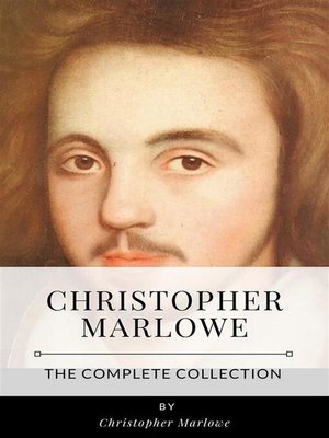 cover image of Christopher Marlowe &#8211; the Complete Collection